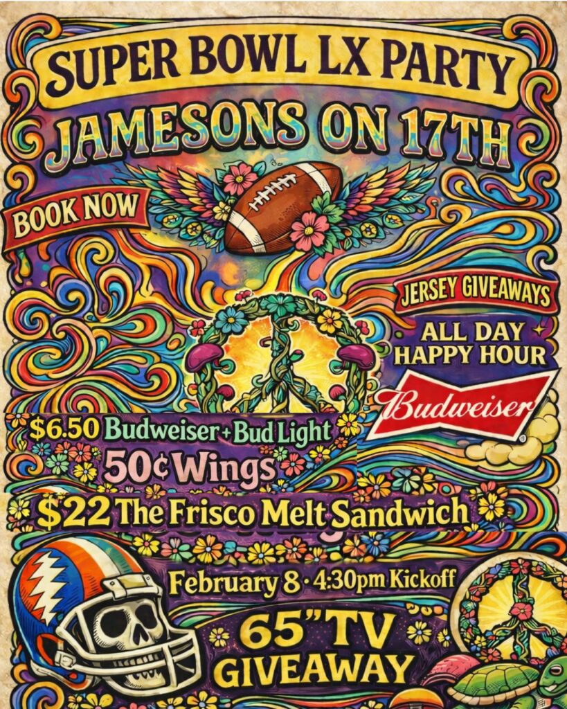 Jamesons 17th Ave Superbowl LX Party Feb 8